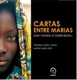 Cartas entre Marias - Uma viagem à Guiné Bissau 