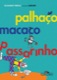 Palhaço, macaco, passarinho