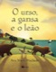 O urso, a gansa e o leão