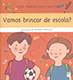Vamos brincar de escola