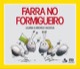Farra no formigueiro