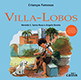 Crianças Famosas: Villa-Lobos