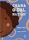 Chama o sol, Matias!