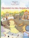Quando eu era pequena
