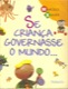 Se criança governasse o mundo