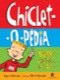 Chiclet-o-pédia - Super Chicletices de A a Zzzzz