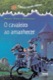 A Casa da Árvore Mágica - O cavaleiro ao amanhecer