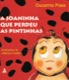 A joaninha que perdeu as pintinhas 