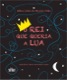 O rei que queria a Lua