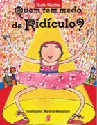 Quem tem medo de ridículo?