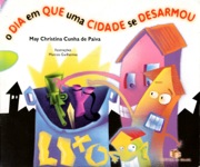 O dia em que uma cidade se desarmou