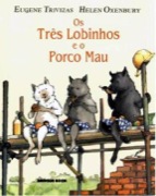 Os Três Lobinhos e o Porco Mau