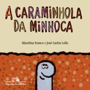 A caraminhola da Minhoca