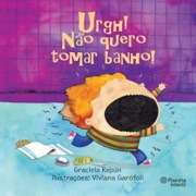 Urgh! Não quero tomar banho!