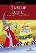A bruxinha Domitila e o robô Super-tudo
A bruxinha Domitila e o robô Super-tudo
