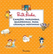 Cançoes, parlendas, quadrinhas, para crianças novinhas