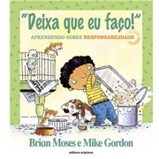 Deixa que eu faço - Aprendendo sobre responsabilidade