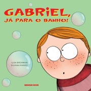 Gabriel, Já para o banho!