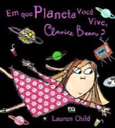Em que planeta você vive, Clarice Bean