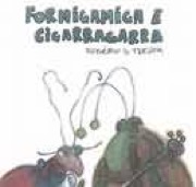 Formigamiga e  Cigarragarra