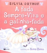 A Fada Sempre-Viva e a  Galinha-Fada