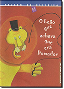 O leão que achava que era domador