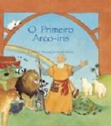 O primeiro arco-íris - a história da arca de Noé
