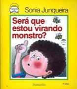 Será que estou virando monstro