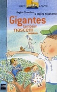 Gigantes também nascem pequenos