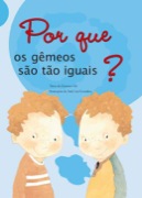 Por que os gêmeos são tão iguais?