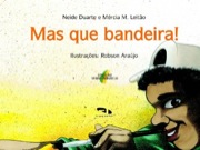 Mas que bandeira! 